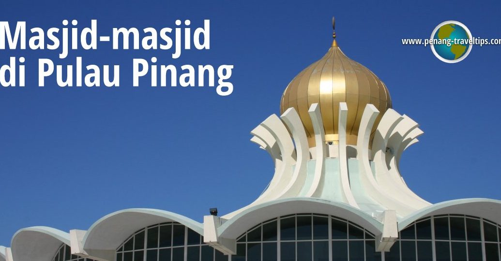 masjid di bayan lepas sejarah dan keunikan masjid di pulau pinang